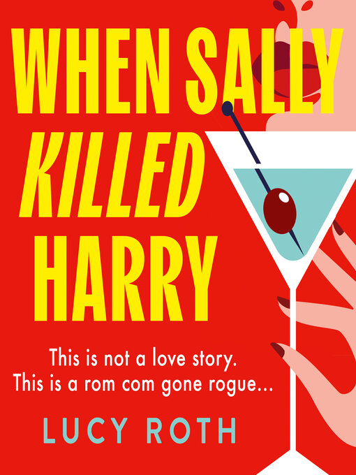 Title details for When Sally Killed Harry by Lucy Roth - Available